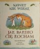 NAWET NIE WIESZ, JAK BARDZO CIĘ KOCHAM - Sam McBratney